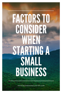 Factors to consider when starting a small business