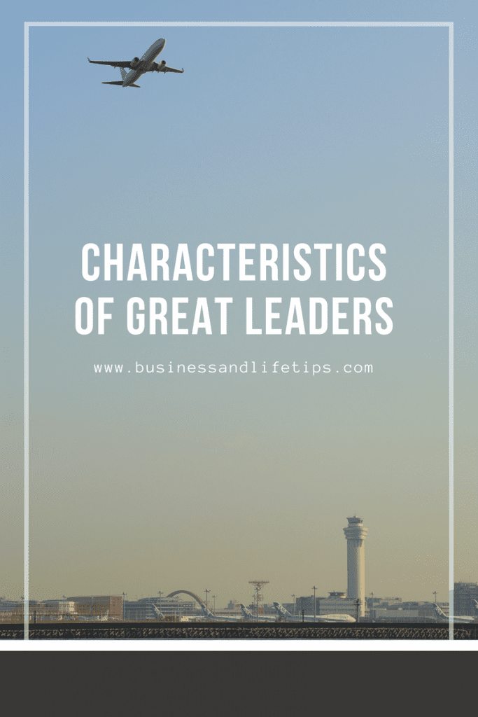 Characteristics of great leaders