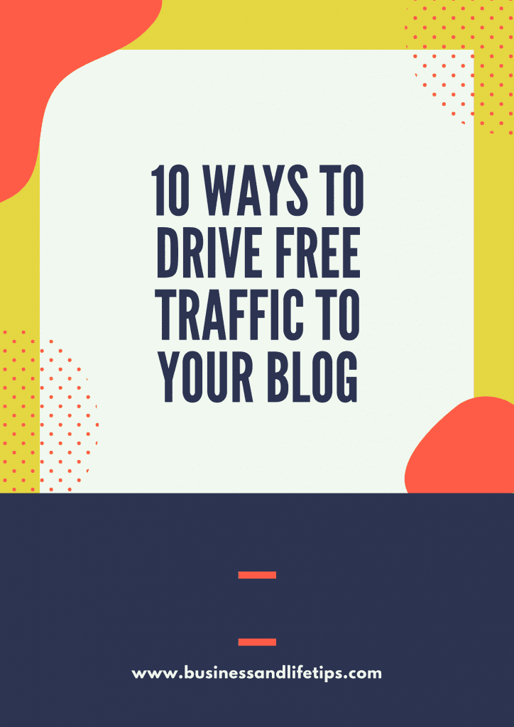 10 ways to drive free traffic to your blog