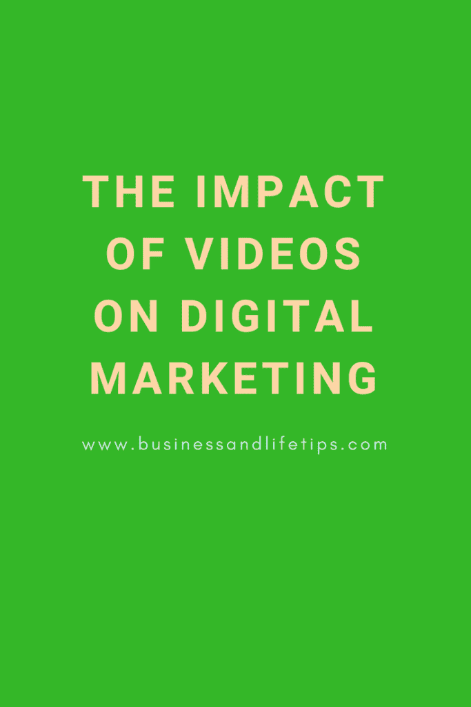 The impact of videos on digital marketing