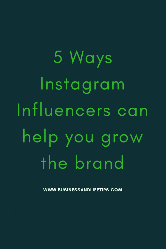 5 ways Instagram influencers can help you grow your brand