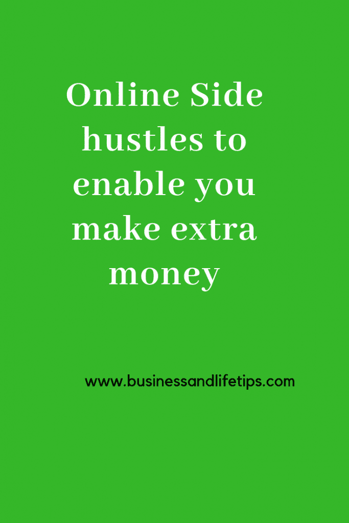 Online Side hustles to enable you make extra money