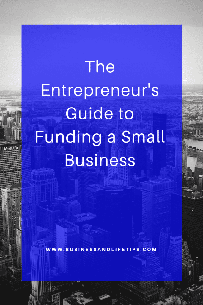 The Entrepreneur's Guide to Funding a small Business