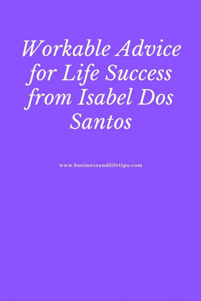 Workable advice for life success from Isabel Dos Santos