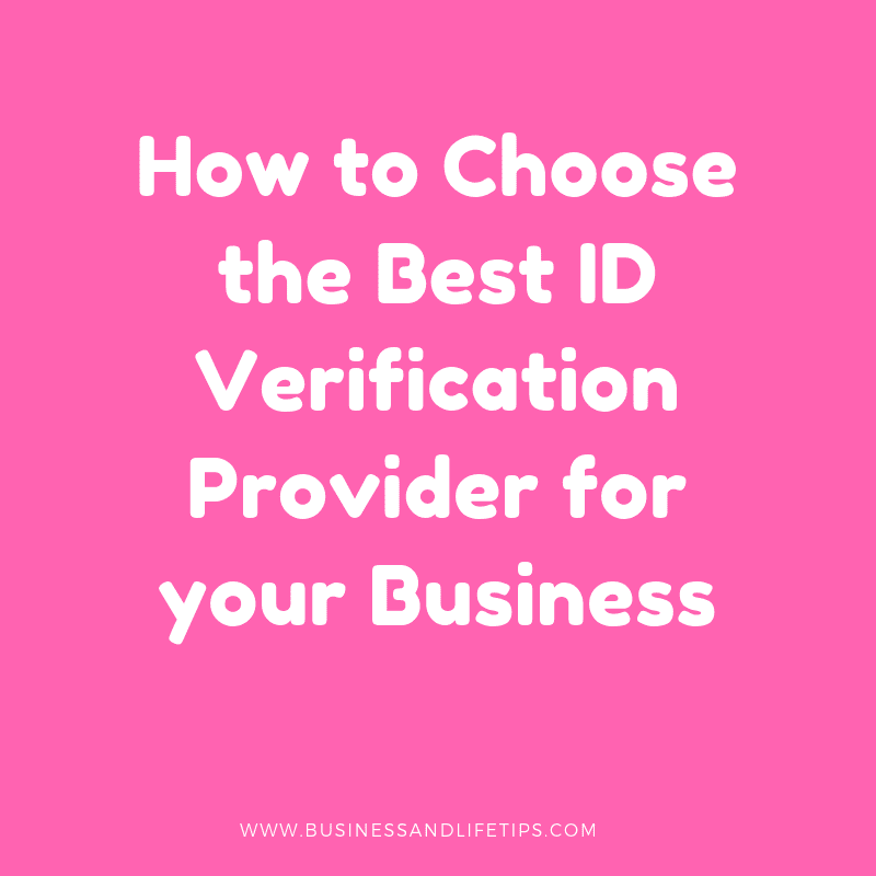 How to choose the best ID Verification Provider for your Business