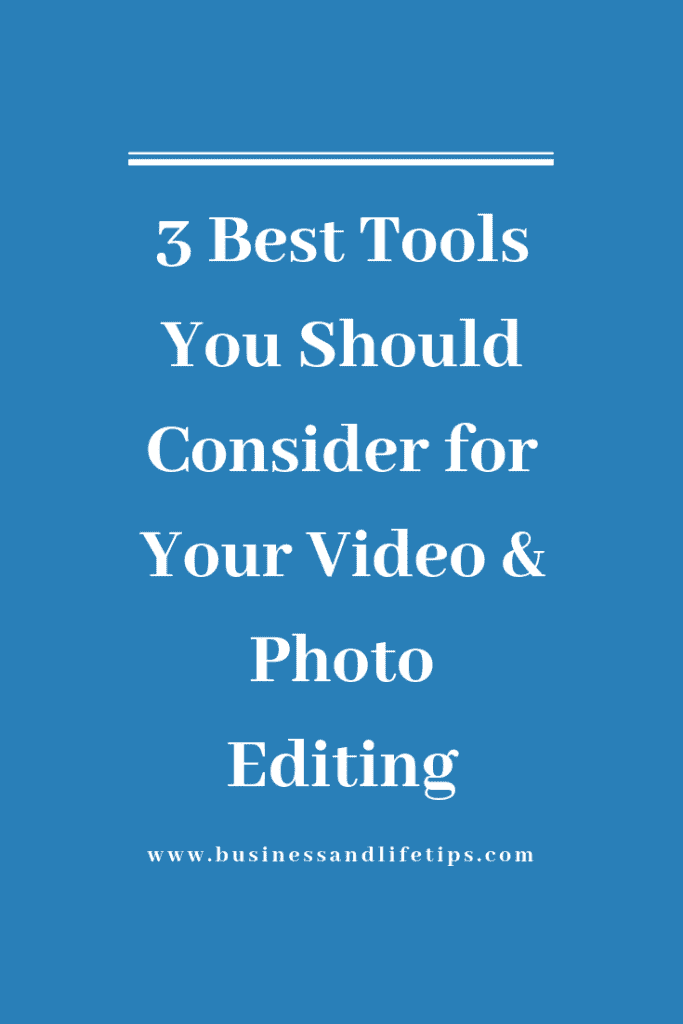 3 Best tools for Video and Photo Editing