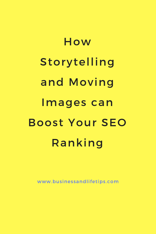 How Storytelling and Moving Images Can Boost SEO Ranking