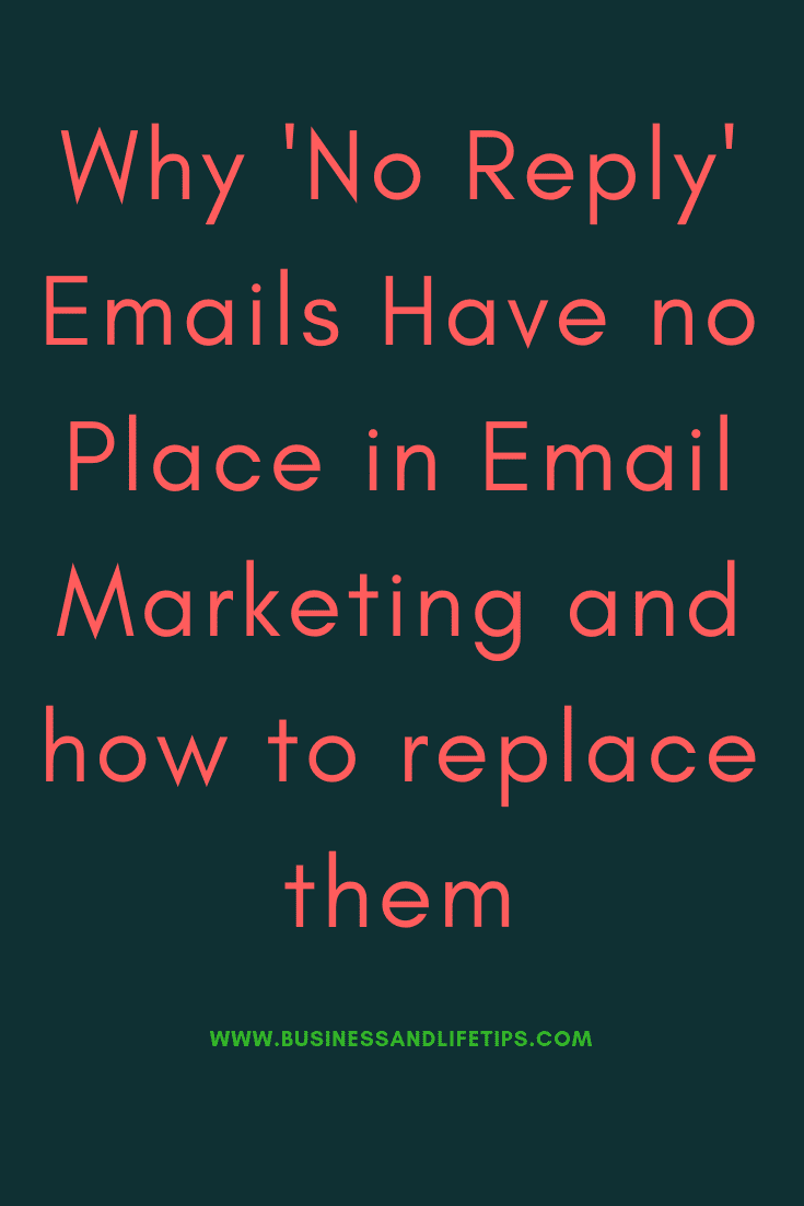 Why ''No reply'' Emails have no Place in Email Marketing and How to replace them