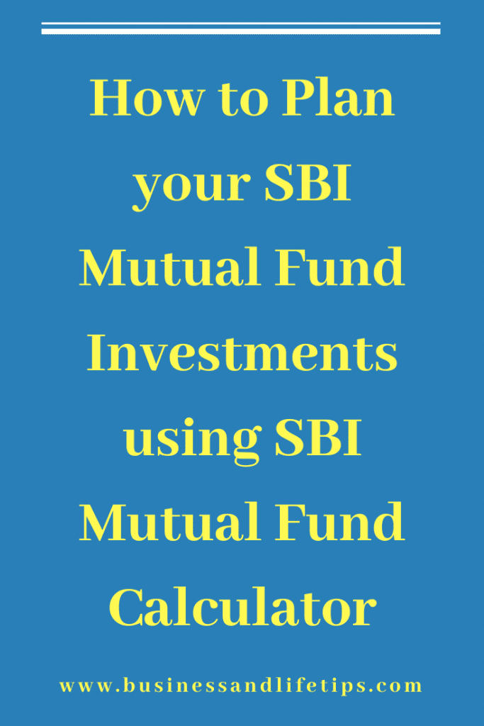 How to Plan your SBI Mutual Fund Investments using SBI Mutual Fund Calculator