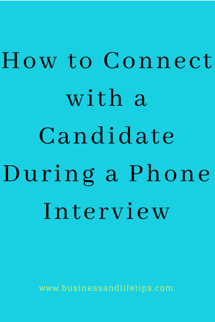 How to connect with a candidate during a Phone Interview