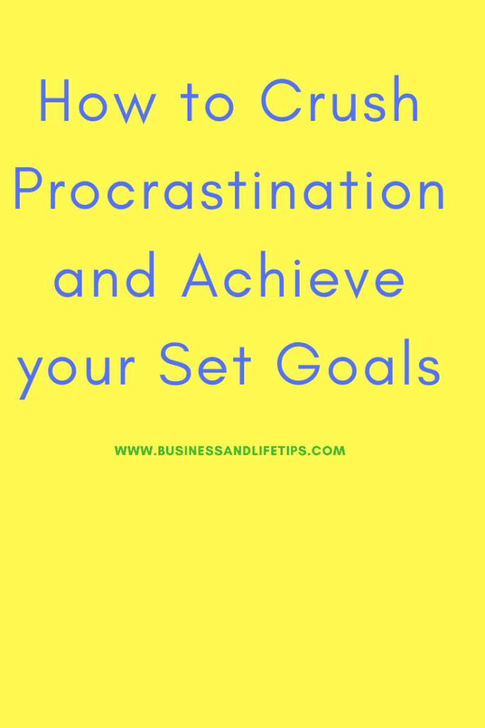How crush procrastination and achieve set goals