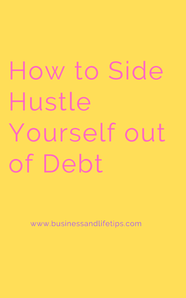 How to side hustle yourself out of debt