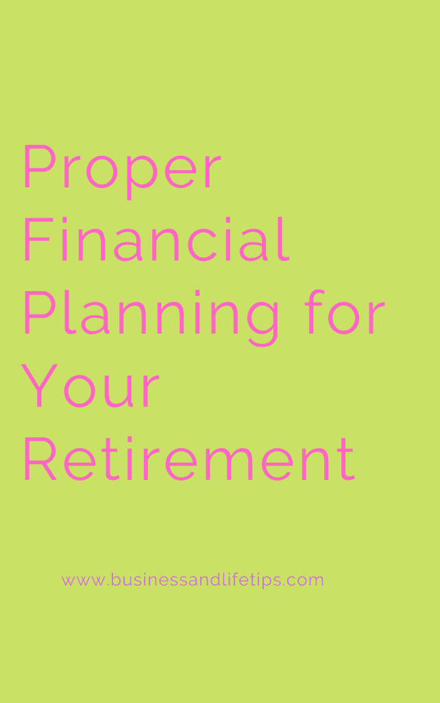 Proper Financial planning for your retirement