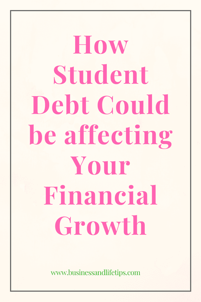 How Student debt affects your financial growth