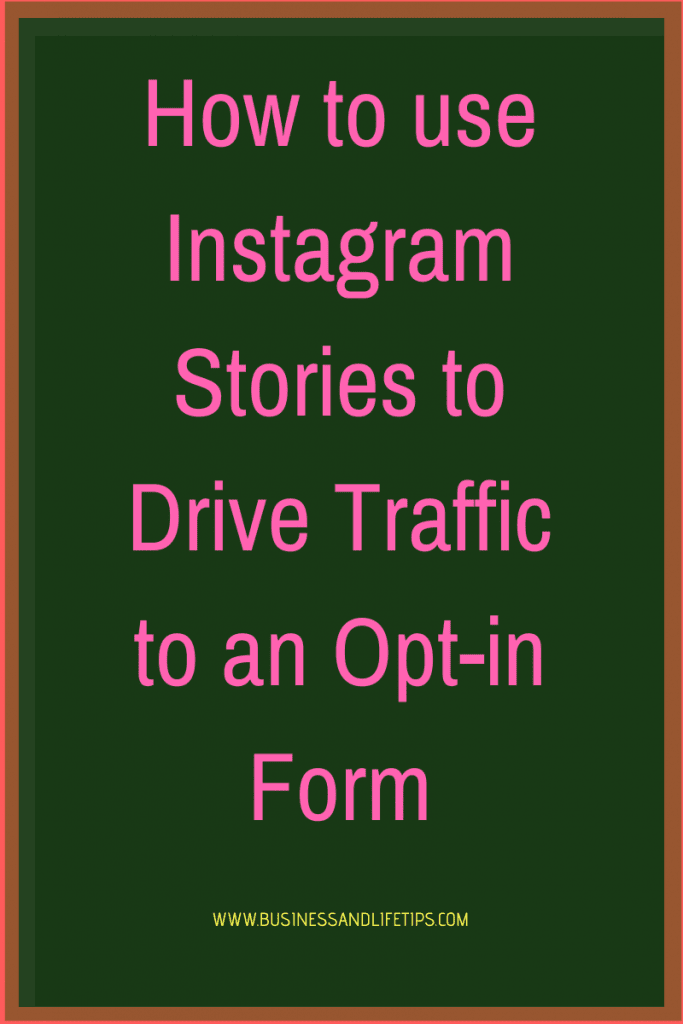 How Instagram Stories can help drive traffic to your opt-in form