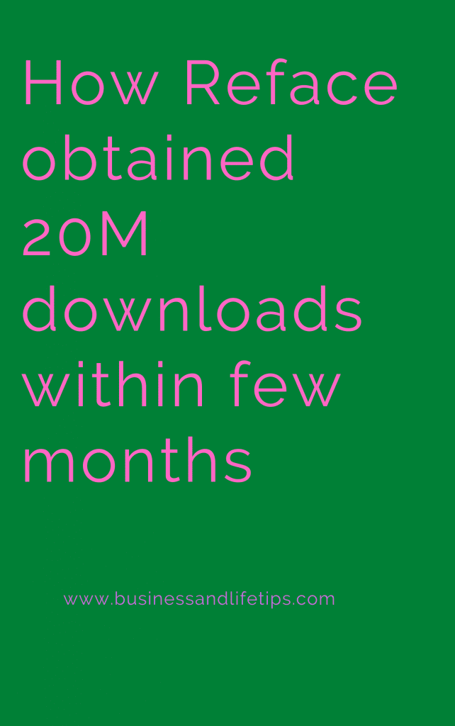 How Reface obtained 20M downloads within few months