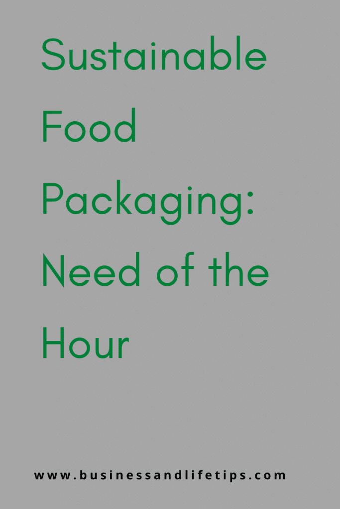 Sustainable Food Packaging: Need of the Hour