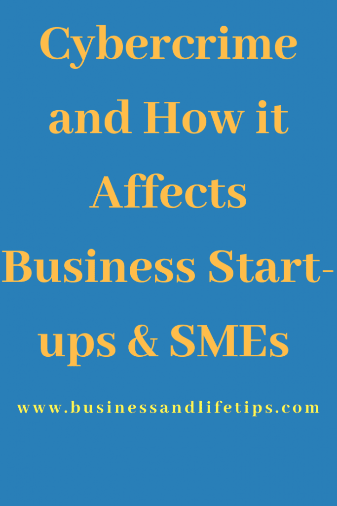 Cybercrime and How it Affects Business Start-ups & SMEs 