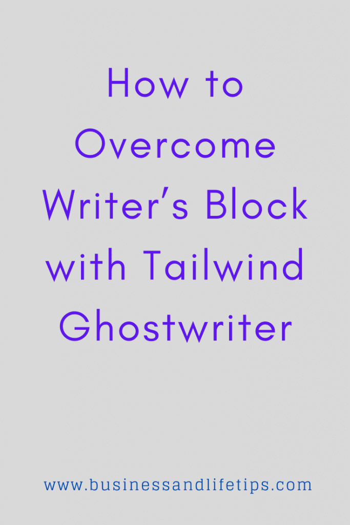 How to overcome Writer’s Block with Tailwind Ghostwriter