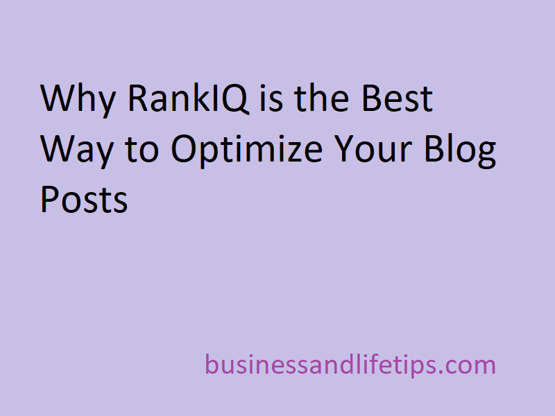 Why RankIQ is the Best Way to Optimize Your Blog Posts