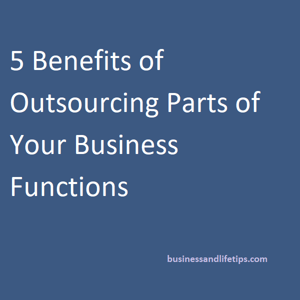 Benefits of outsourcing business functions 