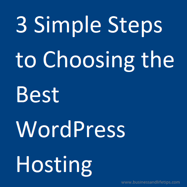 3 Simple Steps to Choosing the Best WordPress Hosting